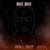 Drill Sh!t (Explicit) - Bee Bee