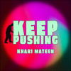 Keep Pushing - Khari Mateen