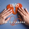 Ela Foi Embora - MC LUAN QZS