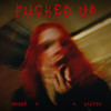 Fucked Up (Explicit) - Kaktov&Monde