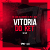 Vitoria do Ket (Explicit) - mc caio cb&EMENOVE&MC 7 Belo&DJ J2