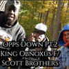 OPPS DOWN Pt. 2 (feat. Scott Brothers) (Explicit) - King Obnoxus&Scott Brothers