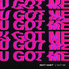 U Got Me - Next Habit&Lewis Thompson&Neave Applebaum&Rachel K Collier