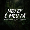 Meu Ex É Meu Fã (Explicit) - MC Ster&Rennan da Penha&Almir delas&Baile da Selva Oficial&Selva Music&Thiaguinho MT