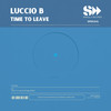 Time To Leave - Luccio B