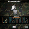 La Familia (Explicit) - MCR Army&Crossbow Loc&Lady Mafia&Prestege&J Swift&General Tazz&JOSEFH&J-Barz&Iron Wind&CK