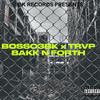 Bakk N Forth (feat. Trvp) (Explicit) - Bosso3bk&Trvp