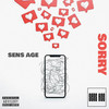 Sorry (Explicit) - Sens Age