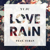 Love Rain (Feat. 수란) - 유주&SURAN (수란)