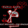 Toxic Love (Explicit) - Scott Brothers&King Obnoxus Driftwood