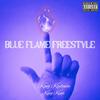 Blue Flame Freestyle (feat. King Kenji) (Explicit) - King Kadence&King Kenji