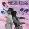 Magnético - Sophie Oliver&Agus Cassano