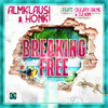 Breaking Free - Honk!&Almklausi&DJ Biene&DJ Kim
