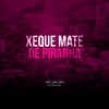 Xeque Mate de Piranha (Explicit) - Dj Tonclay&Mc Galan