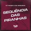 Sequência das Piranhas (Explicit) - Dj Nando&Mc Dioguinho