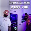 C'est Fini - DJ Yaya&Tipay