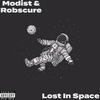 Lost In Space (feat. Robscure) (Explicit) - Modist&Robscure