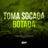 Toma Socada Botada (Explicit) - Tesouro&MC Ruivinha&DjWillGl