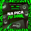 Na Pica Tu Sobe (Explicit) - DJ NEGO DA ZO&MC GW&MC Morena