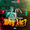 Why Lie? (Explicit) - Veguita&Tucci