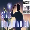 Söyle Bana Hindiba - Yasser Desai&Beracapon