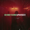 Ich Oder Techno (Explicit) - DjPhatBeatz