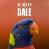 Dale - El Mate&Gianluca De Bellis