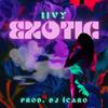 Exotic (feat. Dj Ícaro|Explicit) - Iivy&DJ Icaro