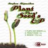 Plant The Seeds ft Trinidadian Deep - Stephen Rigmaiden