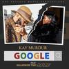 GOOGLE (feat. Shandesh) - Kay Murdur&Shandesh