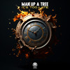 Its Too Late - Man Up A Tree