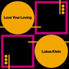 Love Your Loving - Lukas Klein