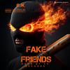 FAKE FRIENDS (Explicit) - C.K