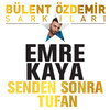 Senden Sonra Tufan - Emre Kaya