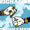 Big Hands (Explicit) - Santa Sallet&Nemizzo&Yannick Sallet&Nehemie Mugisha Munyabarame