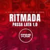 Ritmada Passa Lata 1.0 (Explicit) - DJ MAU MAU GORILA MUTANTE&MC GW&MC Badola