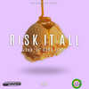 Risk It All (Remix) - John J C Carr&ADN&Tony 