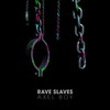 Rave Slaves - Axel Boy