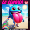 La Lengua - Blad MC&Keyby & AngeL&An1mala