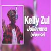 Jolie Nana - Kelly Zul