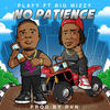 No Patience (Explicit) - Playy&Big Mizzy