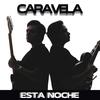 Esta Noche - Caravela