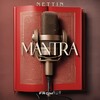 Mantra (Explicit) - Nettin&From Rua Prod&Heat.WAV