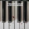 You Became A Stranger - Herb Ernst&Luis Siu Riveron