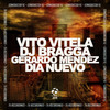 Dia Nuevo - Vito Vitela&DJ BRAGGA&Gerardo Mendez