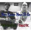 You Know How It Go (feat. Draztik) (Explicit) - Kush King Rock&Draztik