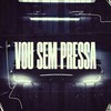 Vou Sem Pressa (Explicit) - Mc Lopes&NEGO LUKI&DJ TOM BEAT V8