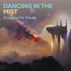 Dancing in the mist - Douglas de Paula
