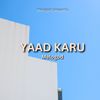YAAD KARU - MELOGOD