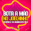 Bota a Mão no Joelhinho (Explicit) - Dj Sz&MC Neguinho do ITR&